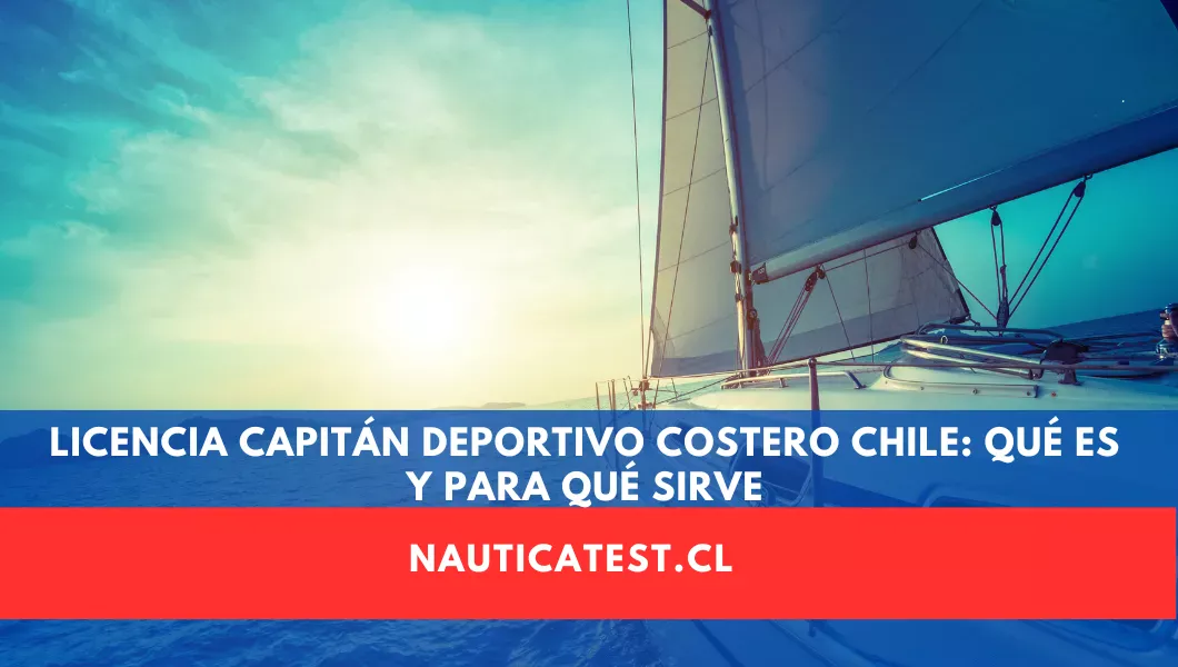 ¿Qué es la Licencia de Capitán Deportivo Costero en Chile y para qué sirve?