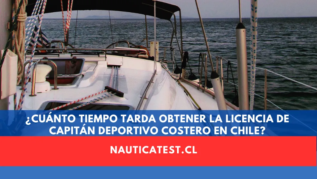 ¿Cuánto Tiempo Tarda Obtener la Licencia de Capitán Deportivo Costero en Chile?