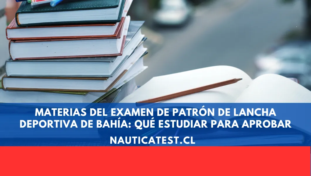 Materias del Examen de Patrón de Lancha Deportiva de Bahía: Qué Estudiar para Aprobar