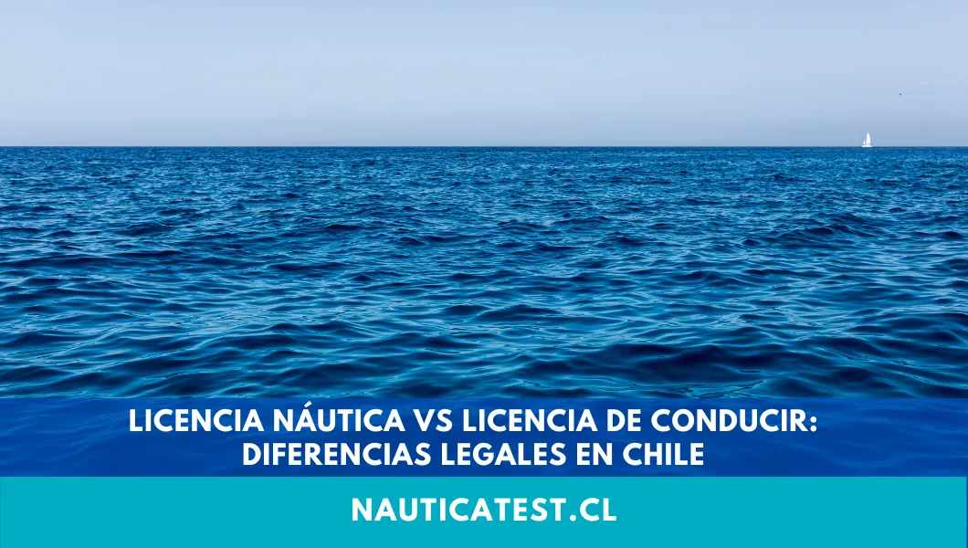Licencia Náutica vs Licencia de Conducir: Diferencias Legales en Chile