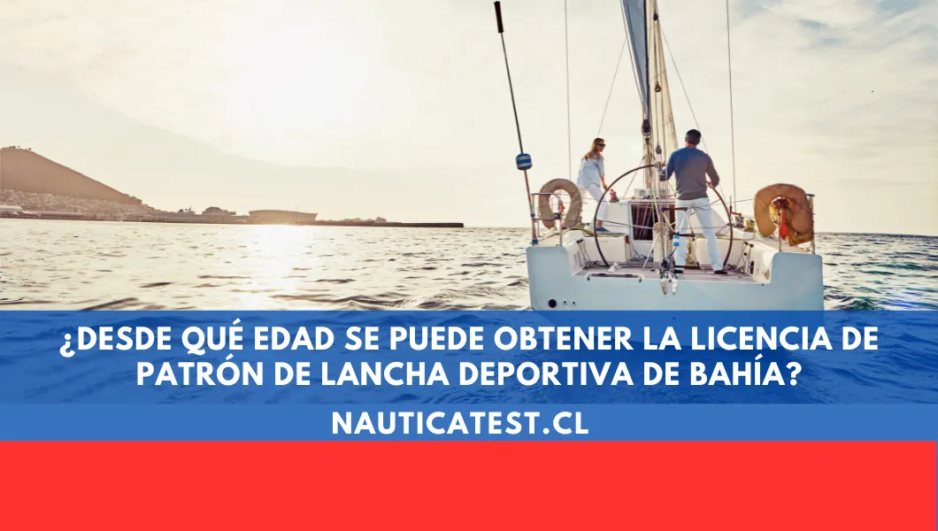 ¿Desde Qué Edad Se Puede Obtener la Licencia de Patrón de Lancha Deportiva de Bahía?