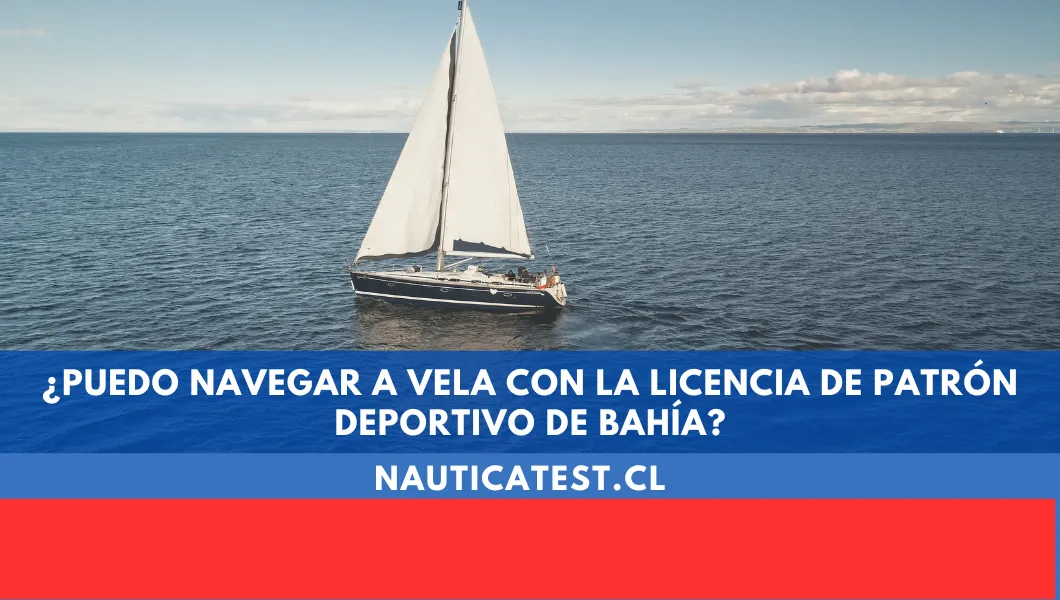 ¿Puedo Navegar a Vela con la Licencia de Patrón Deportivo de Bahía?