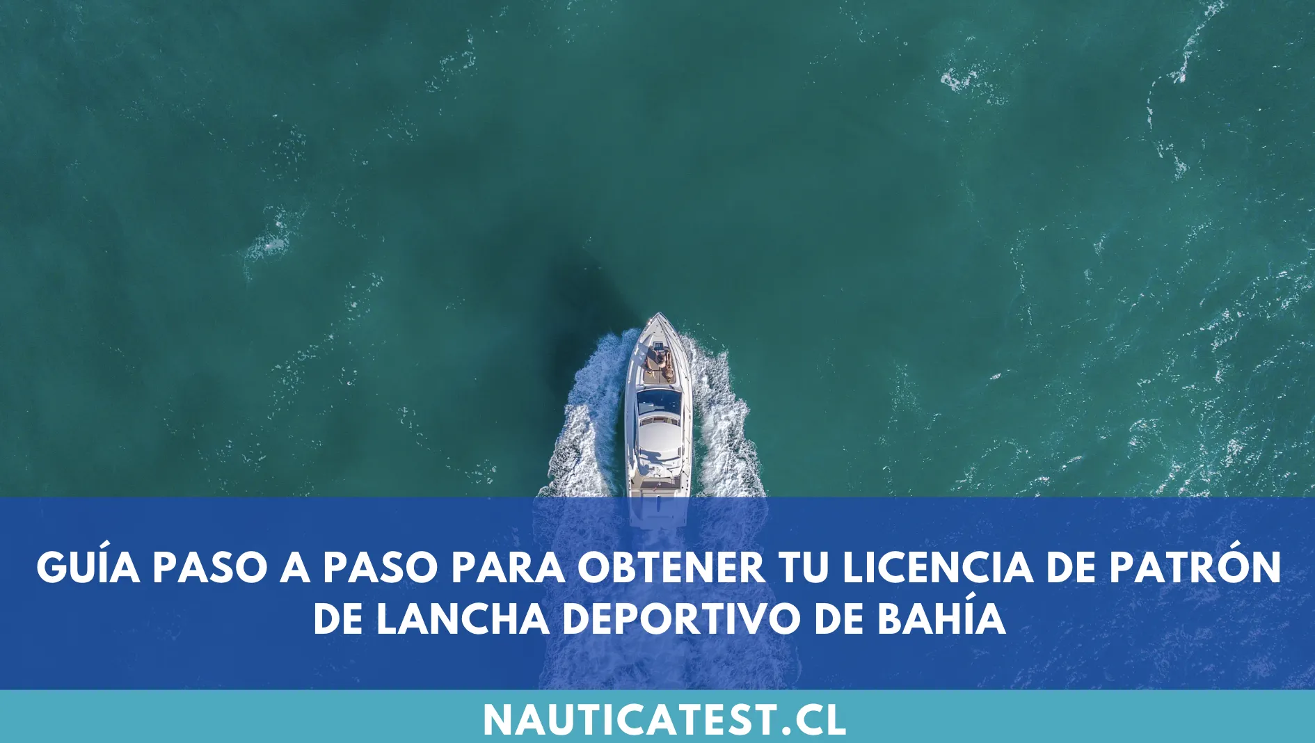Guía paso a paso para obtener tu licencia de Patrón de Lancha Deportivo de Bahía
