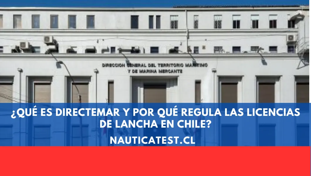 ¿Qué es DIRECTEMAR y por qué Regula las Licencias de Lancha en Chile?