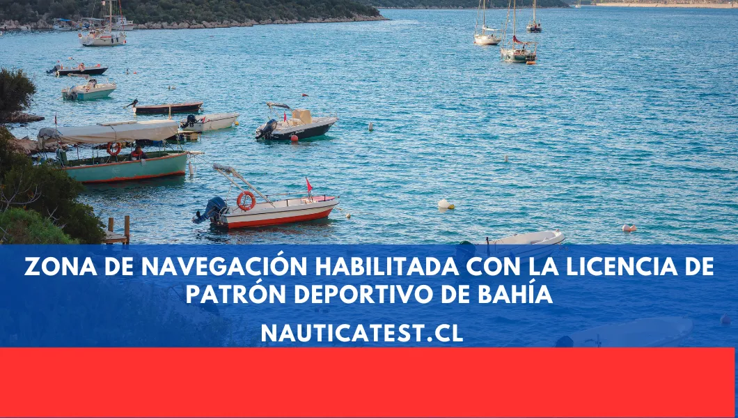 Zona de Navegación Habilitada con la Licencia de Patrón Deportivo de Bahía