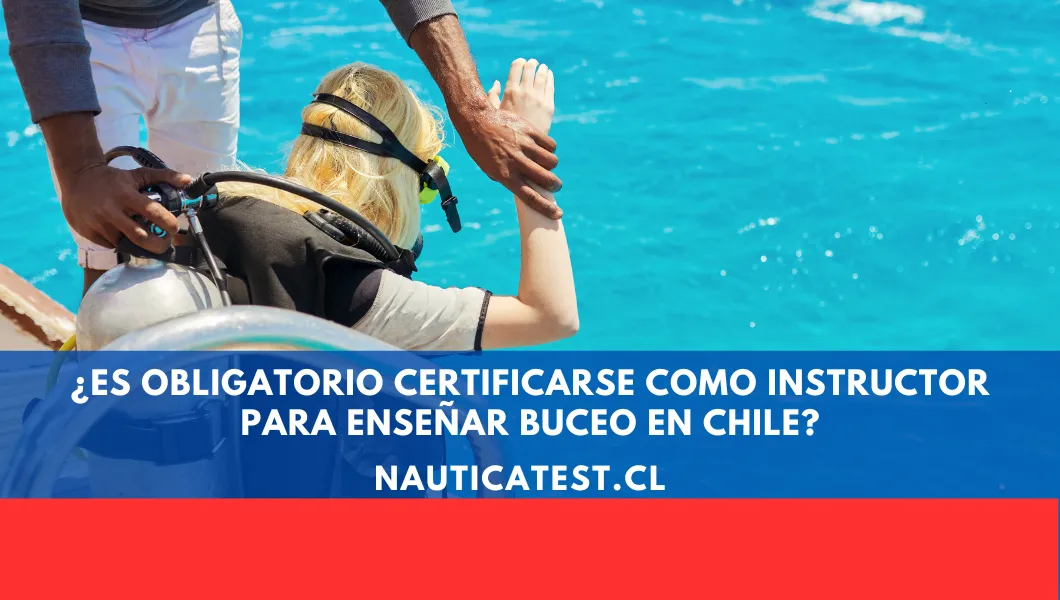¿Es Obligatorio Certificarse como Instructor para Enseñar Buceo en Chile?