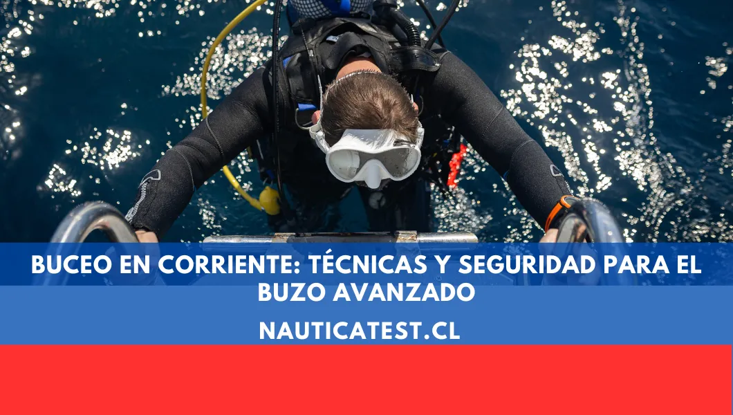 Buceo en Corriente: Técnicas y Seguridad para el Buzo Avanzado