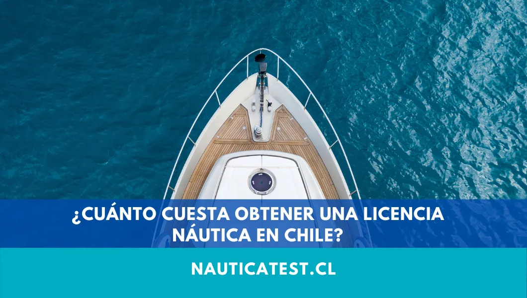 ¿Cuánto Cuesta Obtener una Licencia Náutica en Chile?