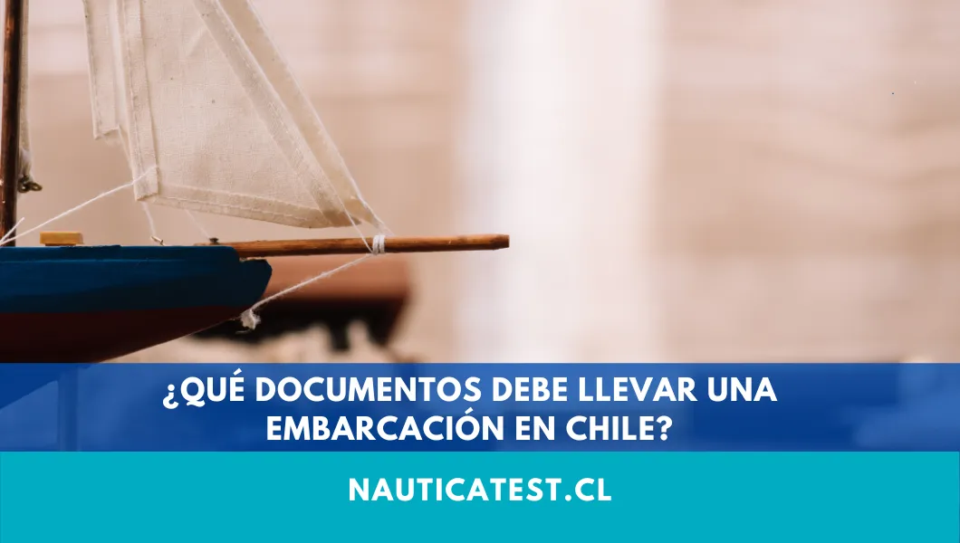 ¿Qué Documentos Debe Llevar una Embarcación en Chile?