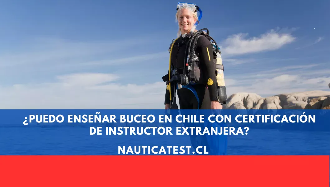 ¿Puedo Enseñar Buceo en Chile con Certificación de Instructor Extranjera?