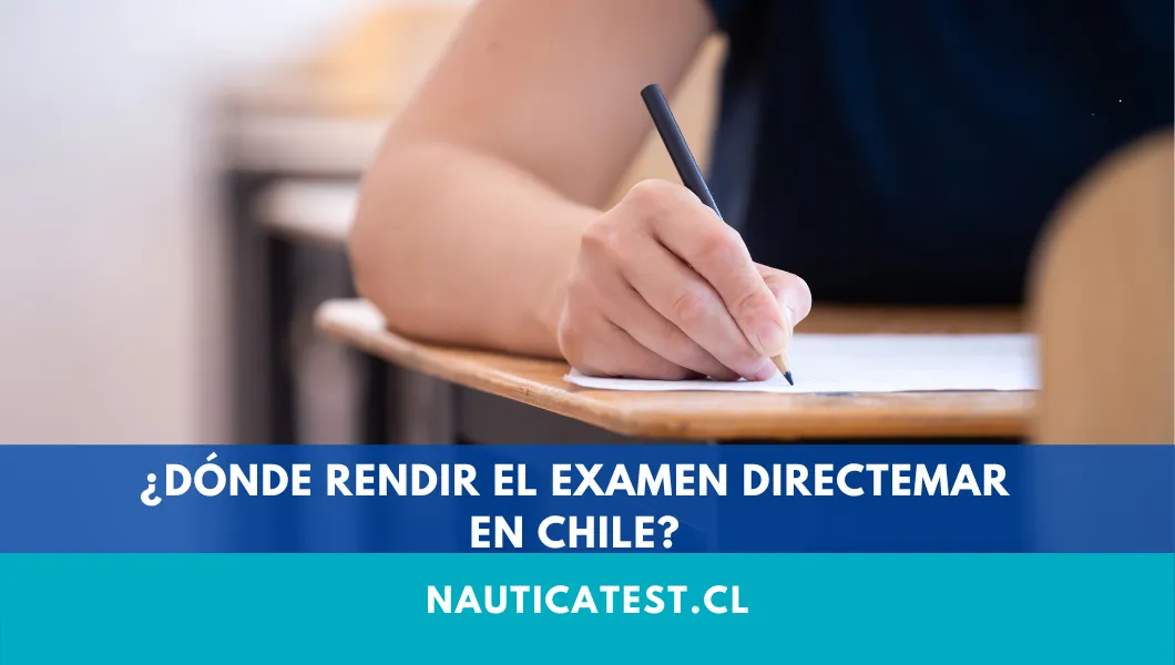 ¿Dónde Rendir el Examen DIRECTEMAR en Chile?