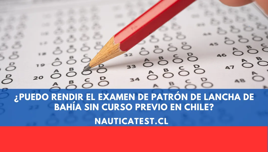 ¿Puedo Rendir el Examen de Patrón de Lancha de Bahía sin Curso Previo en Chile?