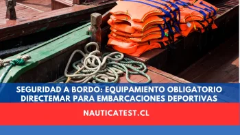 Seguridad a Bordo: Equipamiento Obligatorio DIRECTEMAR para Embarcaciones Deportivas