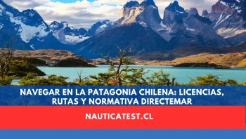 Navegar en la Patagonia Chilena: Licencias, Rutas y Normativa DIRECTEMAR