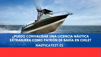 ¿Puedo Convalidar una Licencia Náutica Extranjera como Patrón de Bahía en Chile?