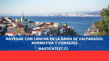 Navegar con Lancha en la Bahía de Valparaíso: Normativa y Consejos