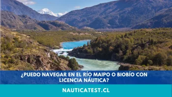 ¿Puedo Navegar en el Río Maipo o Biobío con Licencia Náutica?